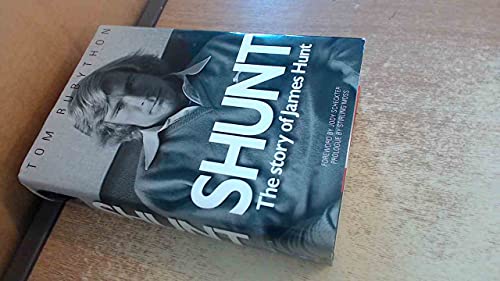 Stock image for Shunt: The Story of James Hunt for sale by AwesomeBooks