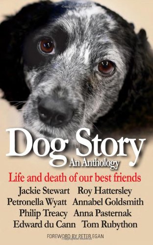 Beispielbild fr Dog Story: An Anthology - Life and Death of Our Best Friends zum Verkauf von WorldofBooks