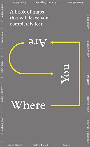 Imagen de archivo de Where You Are: A Collection of Maps That Will Leave You Feeling Completely Lost a la venta por A Cappella Books, Inc.