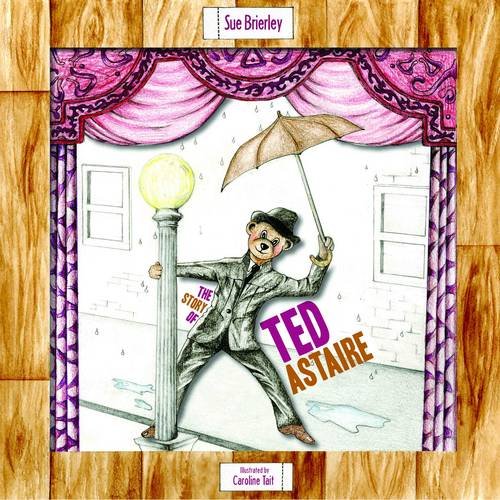 9780956573704: The Story of Ted Astaire