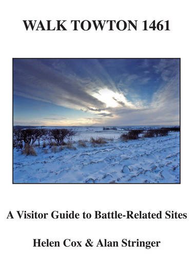 Beispielbild fr Walk Towton 1461: A Visitor Guide to Battle-related Sites zum Verkauf von AwesomeBooks