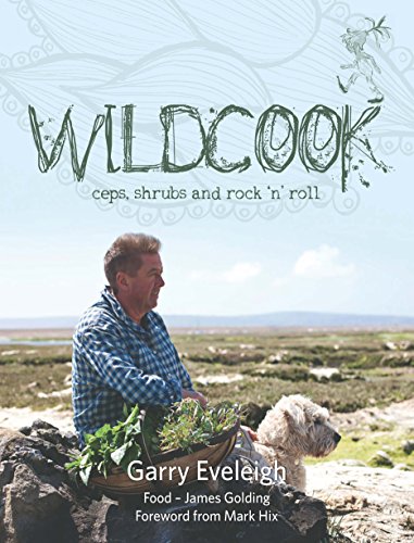 Beispielbild fr Wildcook: Ceps, Shrubs & Rock 'n' Roll zum Verkauf von AwesomeBooks