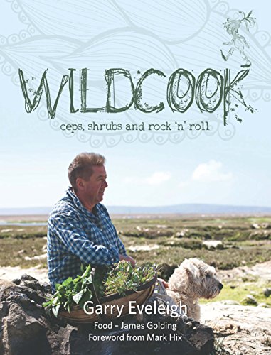 Stock image for Wildcook: Ceps, Shrubs & Rock 'n' Roll for sale by AwesomeBooks