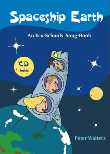 Spaceship Earth: An Eco-Schools Song-Book (9780956578709) by Walters, Peter