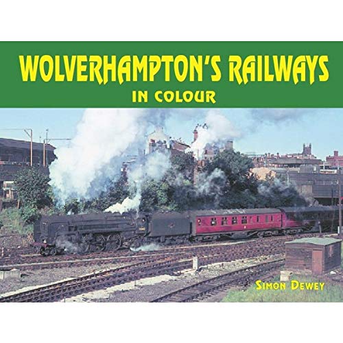 Stock image for Wolverhampton's Railways in Colour for sale by WorldofBooks