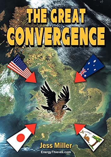 9780956583130: The Great Convergence: A Tale of Chaos, Greed, Deceit, Friendship, Triumph, Strange Encounters and Even Stranger Goings On!