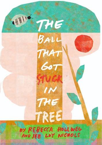 Stock image for The Ball That Got Stuck in the Tree for sale by medimops