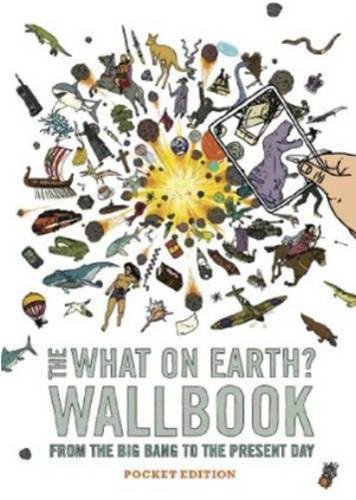 Stock image for The What on Earth? Wallbook: A Timeline from the Big Bang to the Present Day (pocket edition with magnifying glass) for sale by WorldofBooks