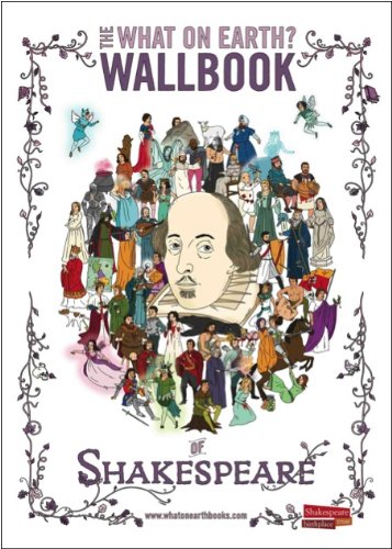 Beispielbild fr The What on Earth? Wallbook of Shakespeare: A Timeline Illustrating the Complete Plays of William Shakespeare zum Verkauf von WorldofBooks