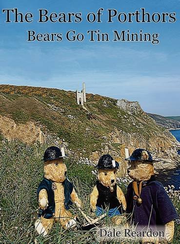 Imagen de archivo de The Bears of Porthors The Bears Go Tin Mining a la venta por AwesomeBooks