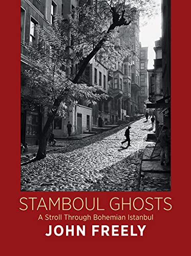 Stock image for Stamboul Ghosts: A Stroll Through Bohemian Istanbul for sale by -OnTimeBooks-