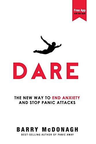 9780956596253: Dare: The New Way to End Anxiety and Stop Panic Attacks