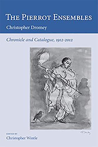 Stock image for The Pierrot Ensembles: Chronicle and Catalogue 1912-2012 (Poetics of Music) for sale by WorldofBooks