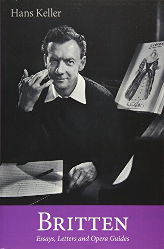 Stock image for Britten: Essays, Letters and Opera Guides for sale by Broad Street Book Centre