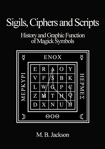 Stock image for Sigils, Ciphers and Scripts The History and Graphic Function of Magick Symbols for sale by PBShop.store US