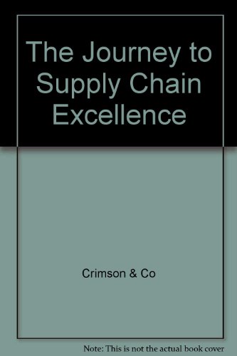 The Journey to Supply Chain Excellence (9780956620729) by Crimson & Co