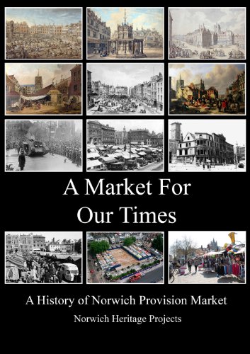 Imagen de archivo de A Market For Our Times: A History Of Norwich Provision Market (FINE COPY OF SCARCE FIRST EDITION, FIRST PRINTING SIGNED BY TWO OF THE AUTHORS, MICHAEL AND FRANCES HOLMES) a la venta por Greystone Books