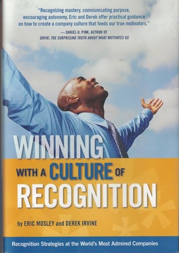 Imagen de archivo de Winning with a Culture of Recognition: Recognition Strategies at the World's Most Admired Companies a la venta por SecondSale