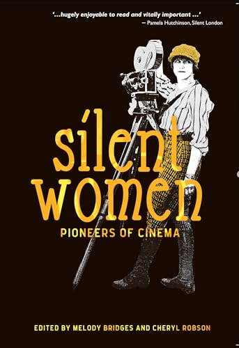 Stock image for Silent Women: Pioneers of Cinema for sale by Books Unplugged