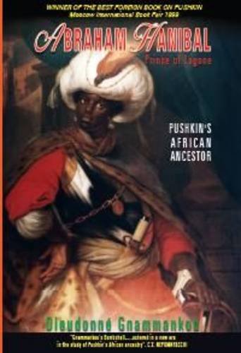 Beispielbild fr Abraham Hanibal: Prince of Logone, Pushkin's African Ancestor zum Verkauf von WorldofBooks