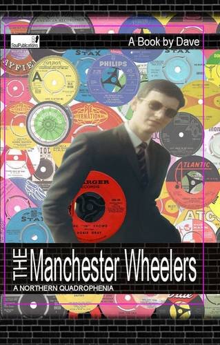 9780956639905: The Manchester Wheelers: A Northern Quadrophenia