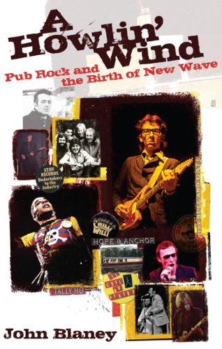 A Howlin Wind: Pub Rock and the Birth of New Wave - Blaney, John