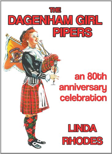 Stock image for The Dagenham Girl Pipers: an 80th anniversary celebration for sale by WorldofBooks