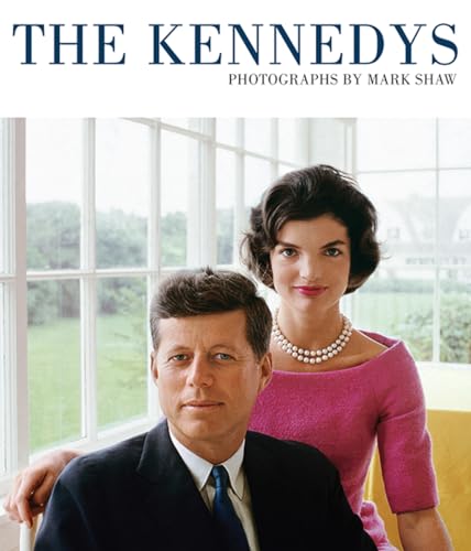 The Kennedys: Photographs by Mark Shaw (9780956648761) by Mark Shaw