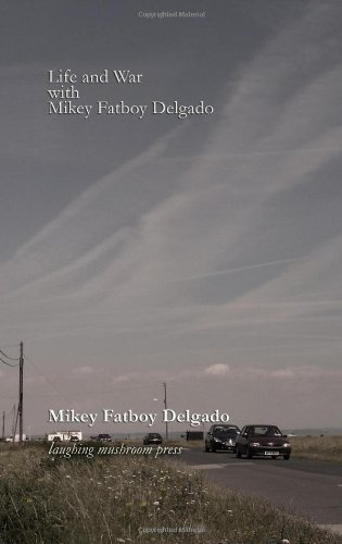 Life and War With Mikey Fatboy Delgado