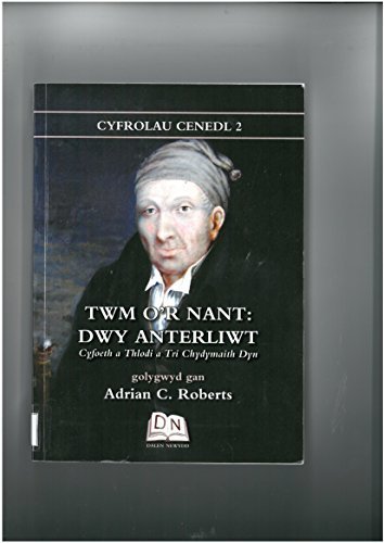 Stock image for TWM O'r Nant: Dwy Anterliwt: Cyfoeth a Thlodi a Tri Chydymaith Dyn (Cyfrolau Cenedl) for sale by Goldstone Books