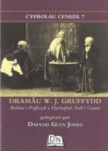 Stock image for Cyfrolau Cenedl: 7. Dramu W. J. Gruffydd for sale by siop lyfrau'r hen bost