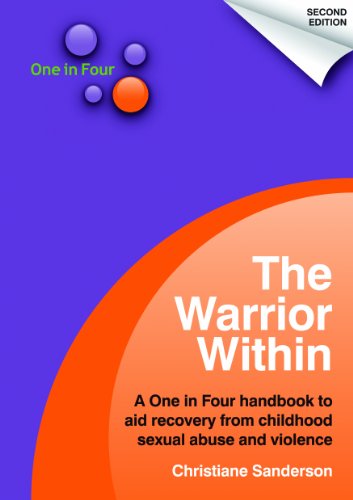 Stock image for The Warrior within: A One in Four Handbook to Aid Recovery from Sexual Violence for sale by Harry Righton