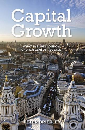 Stock image for Capital Growth What the 2012 London Church Census Reveals for sale by WorldofBooks