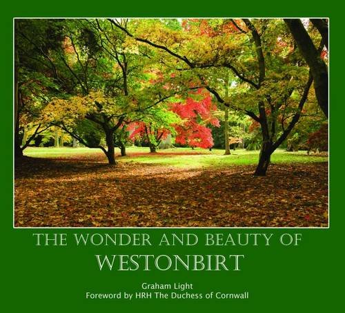 9780956663108: The Wonder and Beauty of Westonbirt