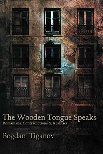 9780956665805: The Wooden Tongue Speaks: Romanians: Contradictions & Realities