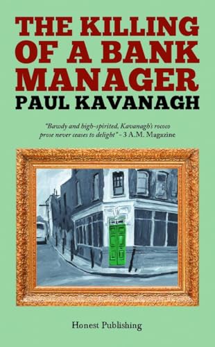 Stock image for The Killing of a Bank Manager [Jan 17, 2011] Kavanagh, Paul for sale by WONDERFUL BOOKS BY MAIL