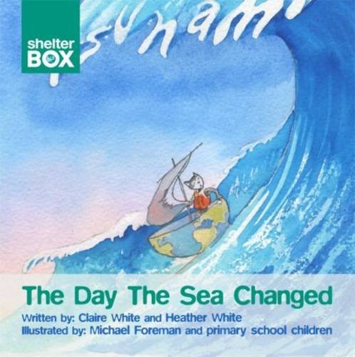 The Day the Sea Changed (9780956668226) by White, Claire