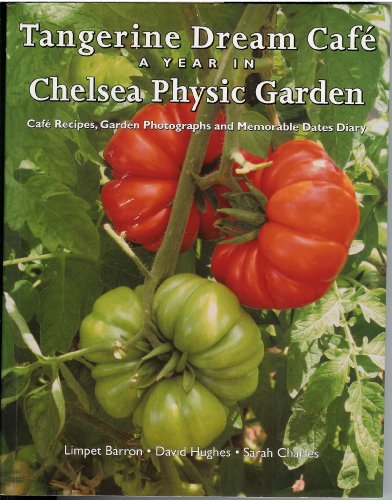 9780956669704: Tangerine Dream Cafe: A Year in the Chelsea Physic Garden