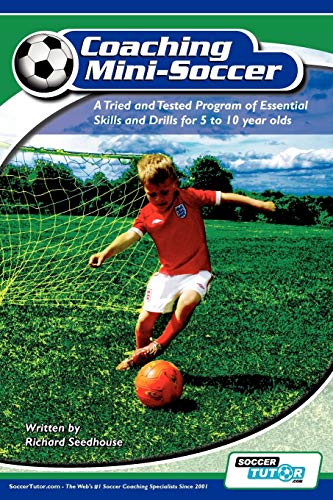 9780956675200: Coaching Mini Soccer: A Tried and Tested Program of Essential Skills and Drills for 5 to 10 Year Olds