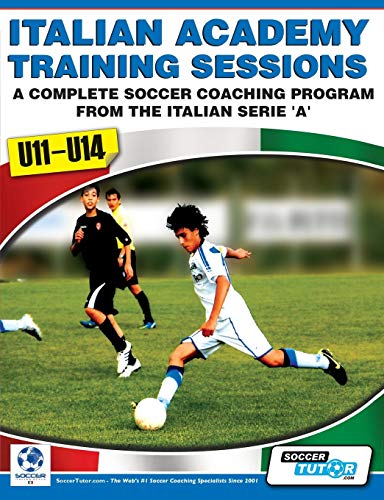 Imagen de archivo de Italian Academy Training Sessions for U11-U14 - A Complete Soccer Coaching Program a la venta por medimops