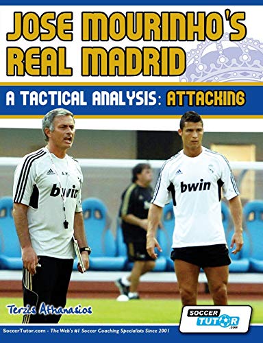 Beispielbild fr Jose Mourinho's Real Madrid - A Tactical Analysis: Attacking zum Verkauf von AwesomeBooks