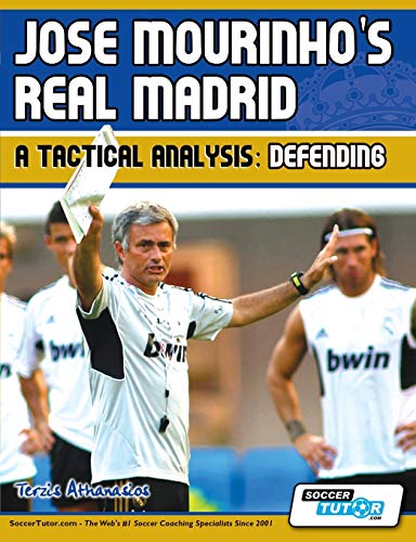 Beispielbild fr Jose Mourinho's Real Madrid - A Tactical Analysis: Defending zum Verkauf von WorldofBooks