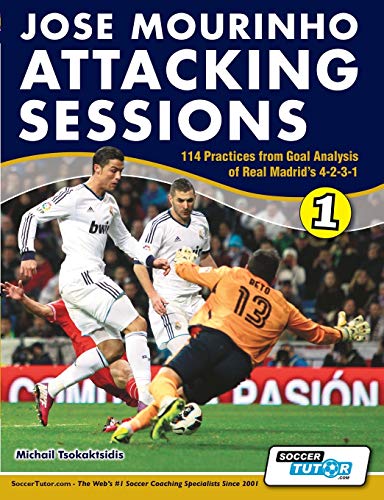 9780956675293: Jose Mourinho Attacking Sessions: 114 Practices from Goal Analysis of Real Madrid's 4-2-3-1