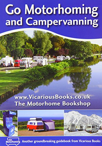 Beispielbild fr Go Motorhoming and Campervanning: Motorhome and Camper Van Guide zum Verkauf von WorldofBooks