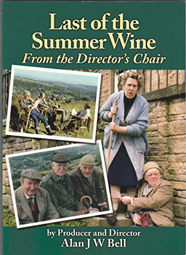 Beispielbild fr Last of the Summer Wine - From the Director's Chair zum Verkauf von Byrd Books