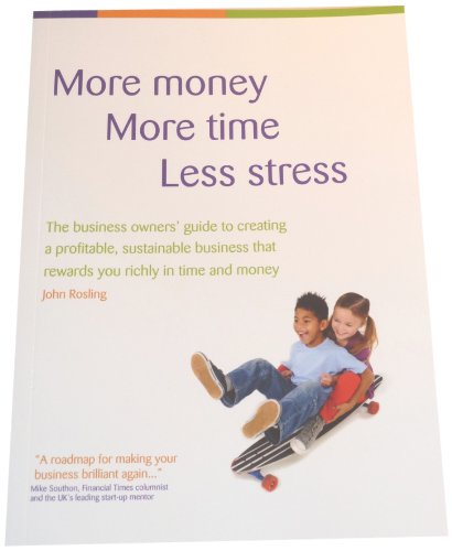 9780956693037: More Money, More Time, Less Stress