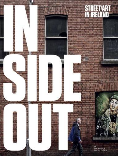 Beispielbild fr In Side Out: Street Art in Ireland zum Verkauf von WorldofBooks
