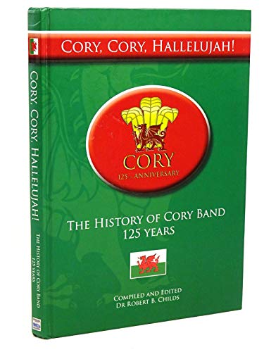 Beispielbild fr Cory, Cory, Hallelujah!: The History of Cory Band 125 Years zum Verkauf von WorldofBooks