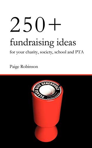 Beispielbild fr 250+ Fundraising Ideas for Your Charity, Society, School and PTA zum Verkauf von WorldofBooks