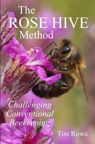 9780956702609: The Rose Hive Method: Challenging Conventional Beekeeping